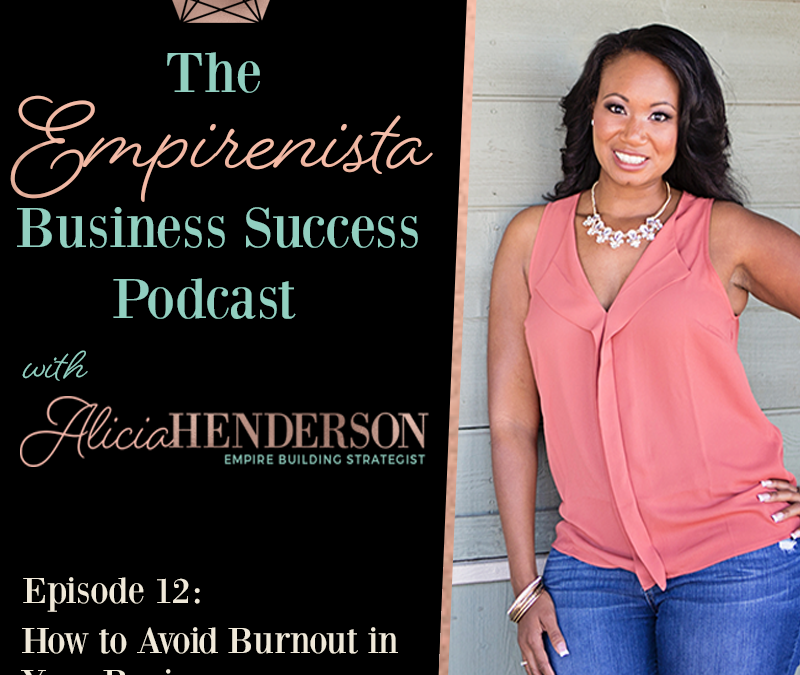 How to Avoid Burnout in Your Business- Episode 12