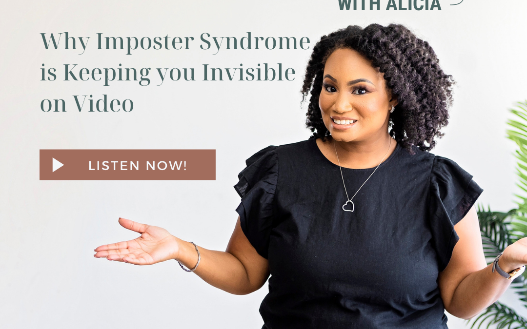 Why Imposter Syndrome is keeping you Invisible on Video